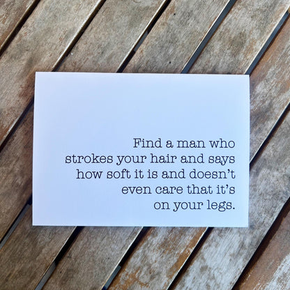 Find a Man Who Strokes Your Hair: Funny Just Because Greeting Card