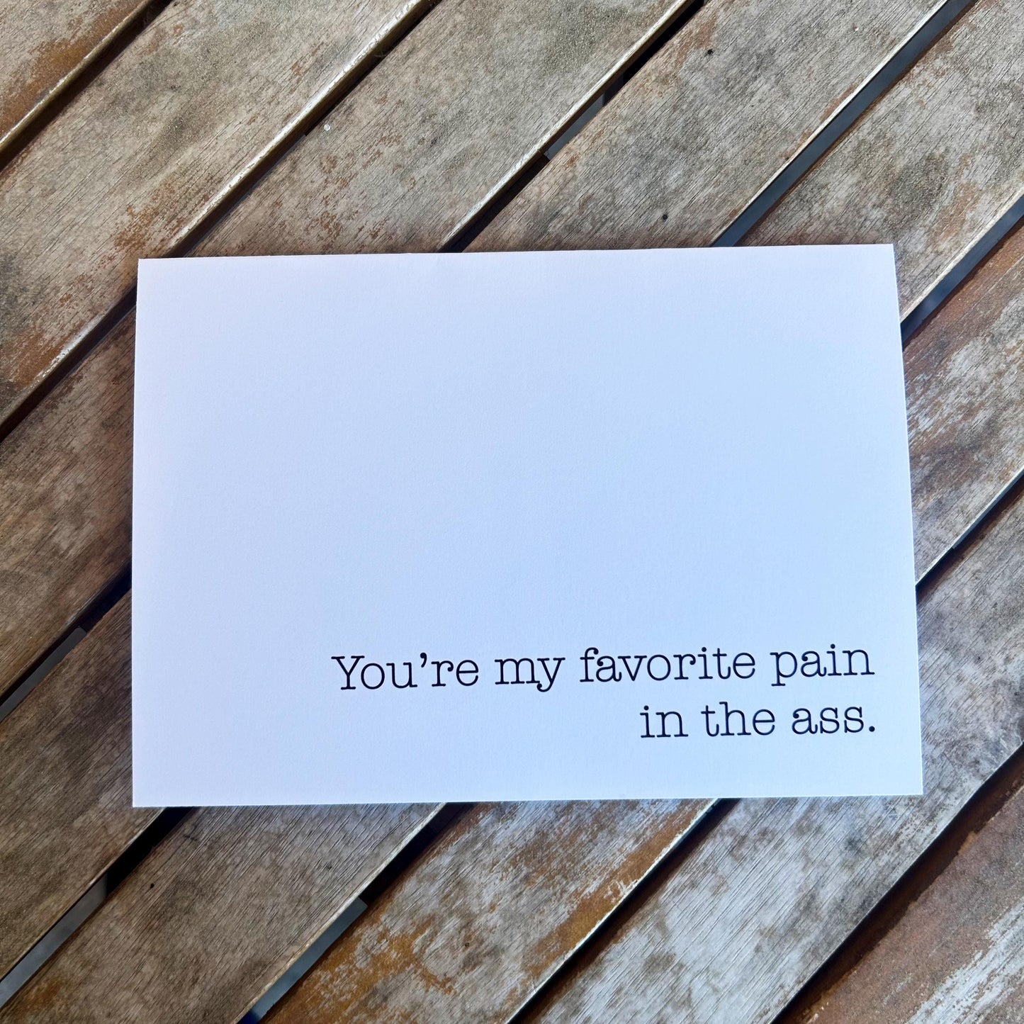 You're My Favorite Pain in the Ass - Funny Anniversary Card