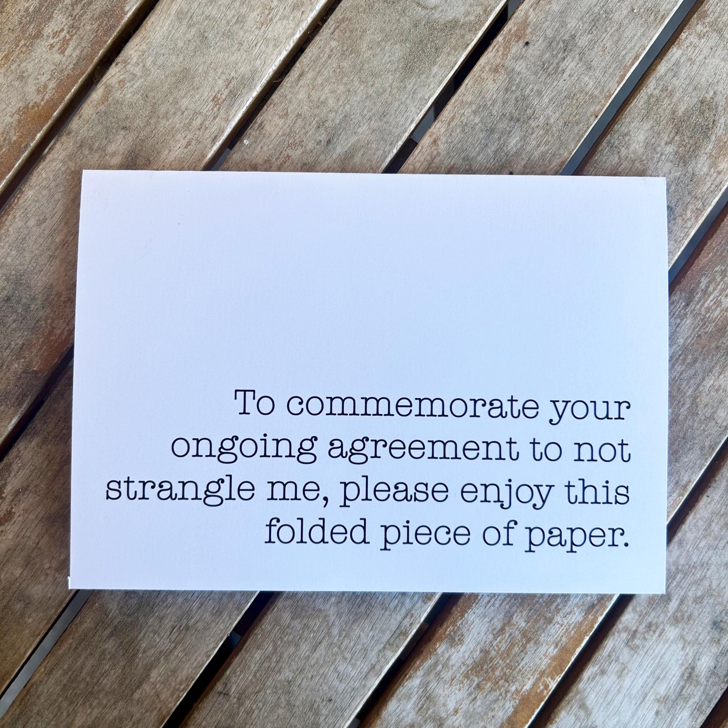 To Commemorate Your Ongoing Agreement to Not Strangle Me - Funny Anniversary Card