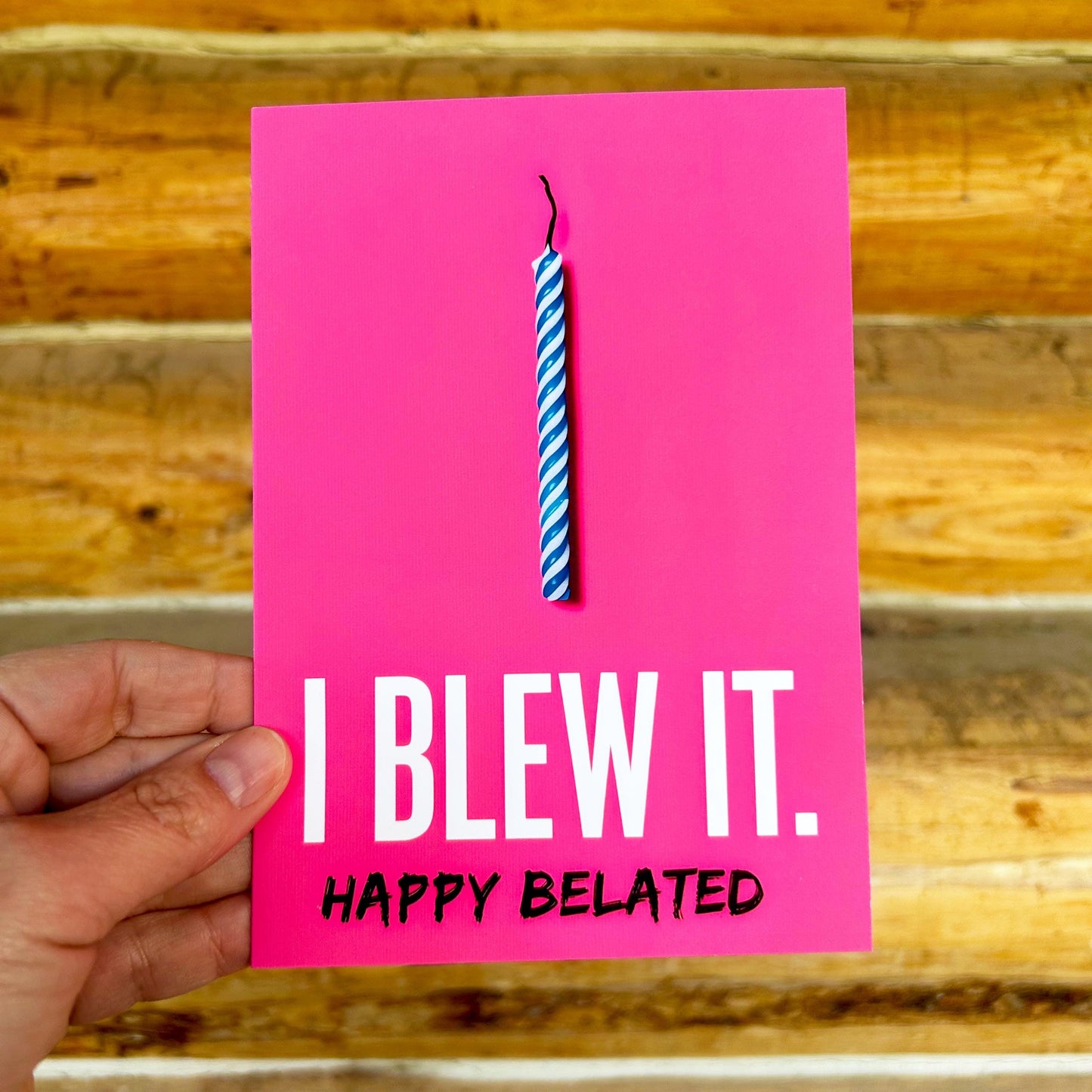 I Blew It - Happy Belated Birthday Card