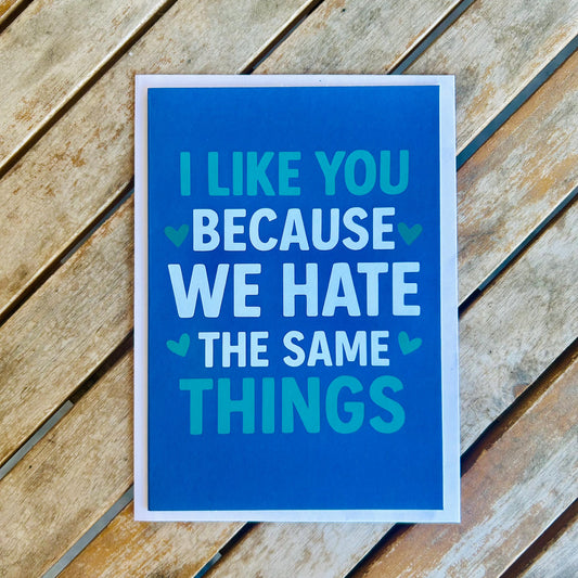 Funny Friendship Card – Sarcastic Humor, Shared Hates
