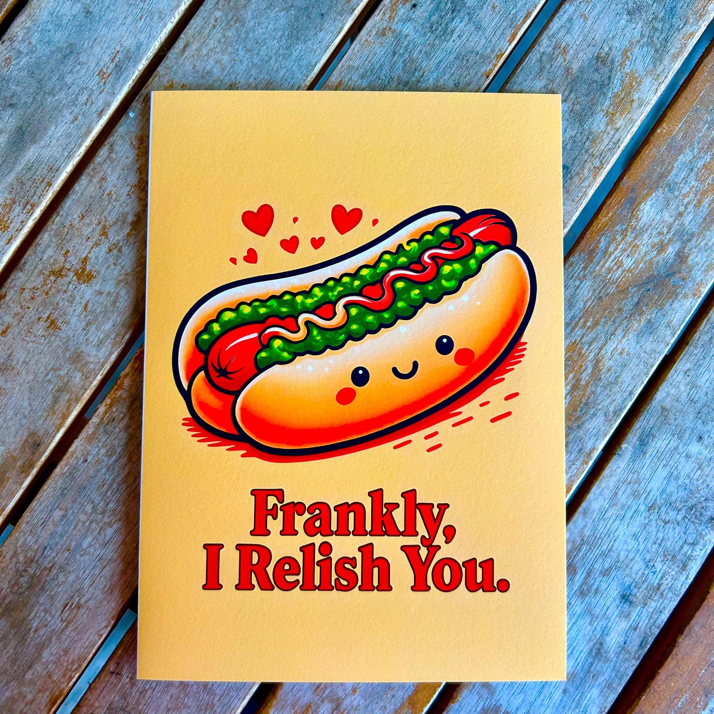 Frankly, I Relish You - Punny Greeting Card