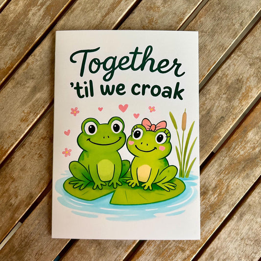 Together 'Til We Croak: Adorable Greeting Card for Valentine's Day or Anniversary