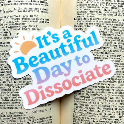 Dissociate Sticker: Funny Mental Health Humor, Waterproof Vinyl