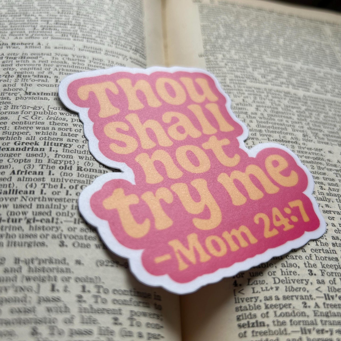 Thou Shall Not Try Me -Mom 24/7: Vinyl WATERPROOF Sticker