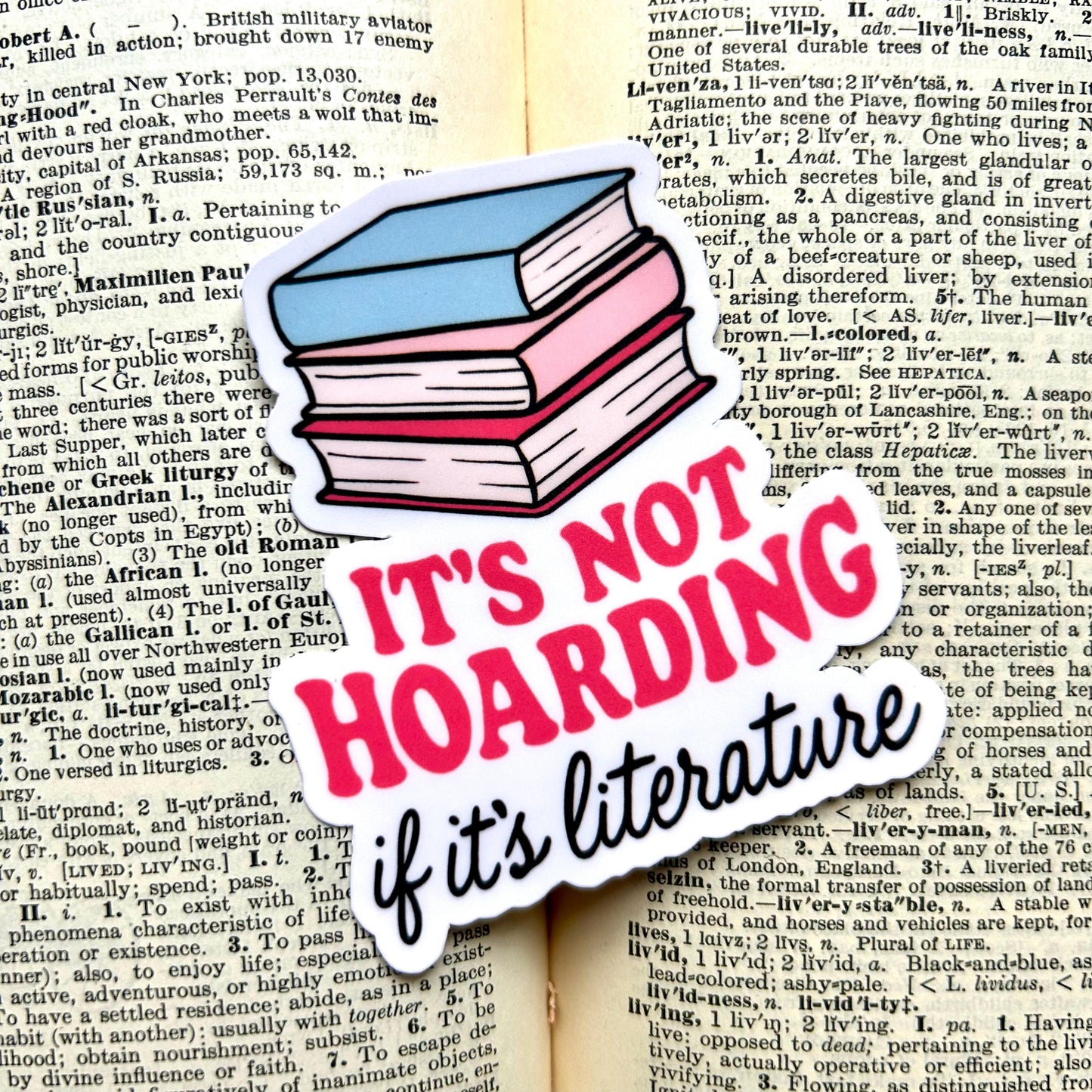 It's Not Hoarding if it's Literature: Vinyl WATERPROOF Sticker