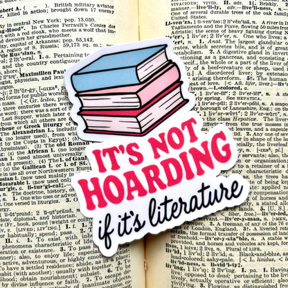 It's Not Hoarding if it's Literature: Vinyl WATERPROOF Sticker