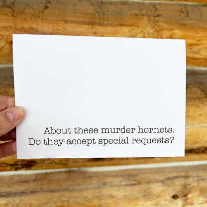 Funny "Just Because" Card - About Those Murder Hornets, Do I Send Them a List?