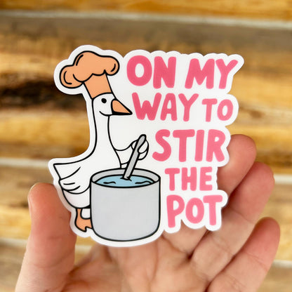 On My Way To Stir The Pot: Vinyl WATERPROOF Sticker