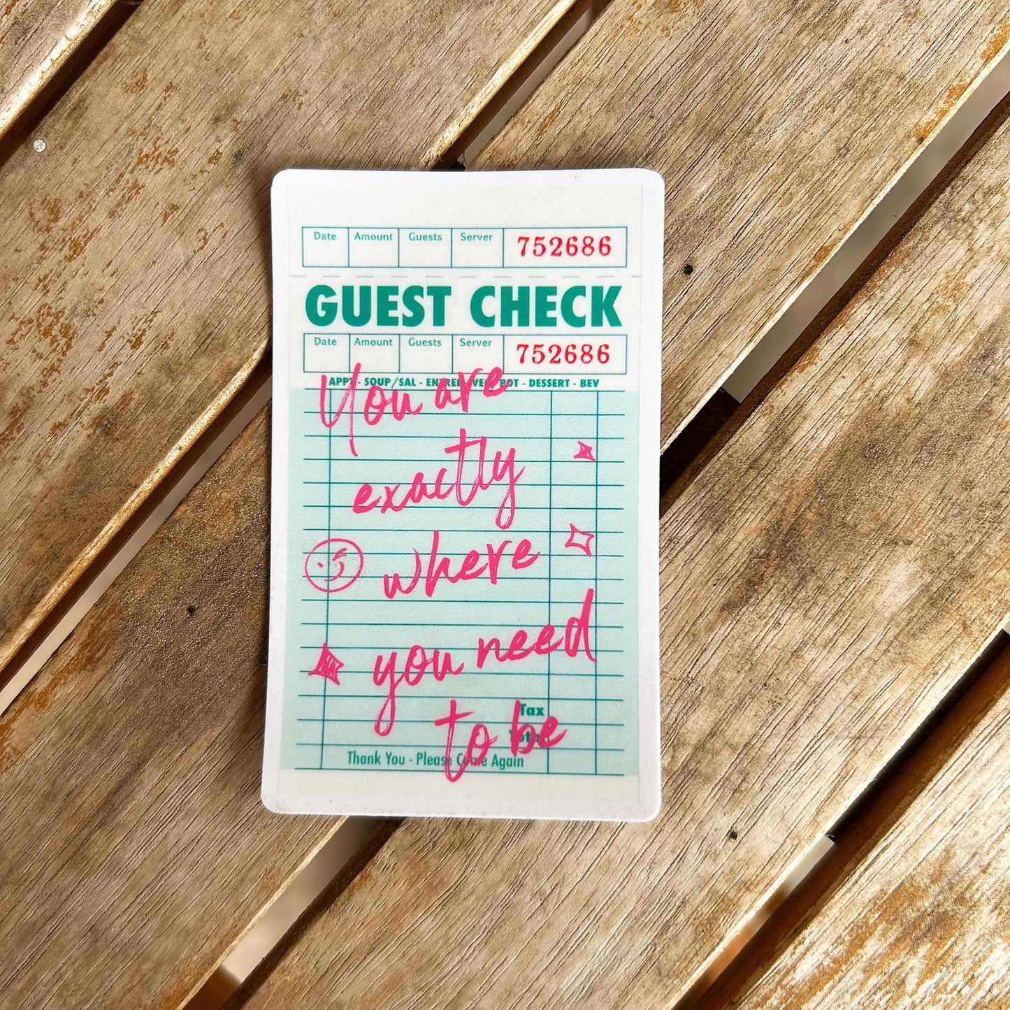 Guess Check "You Are Exactly Where You Need to Be": Vinyl WATERPROOF Sticker
