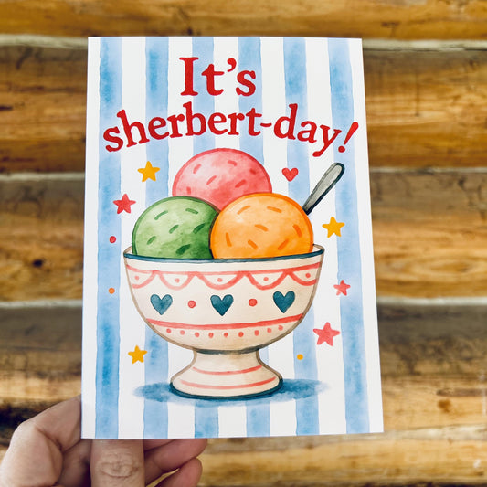 It's SHERBERT-DAY: Punny Birthday Card
