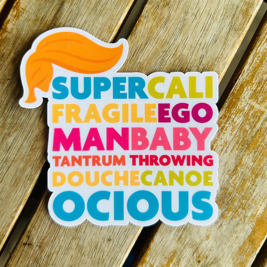 Superclaifragileegoman: Anti-Trump Sticker - Funny Political Vinyl Sticker