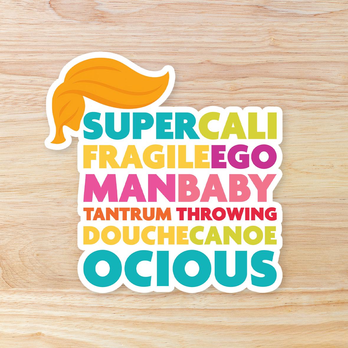 Superclaifragileegoman: Anti-Trump Sticker - Funny Political Vinyl Sticker