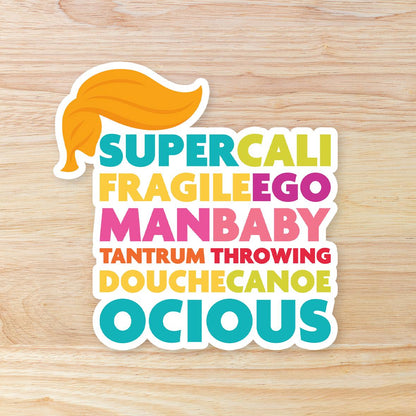 Superclaifragileegoman: Anti-Trump Sticker - Funny Political Vinyl Sticker