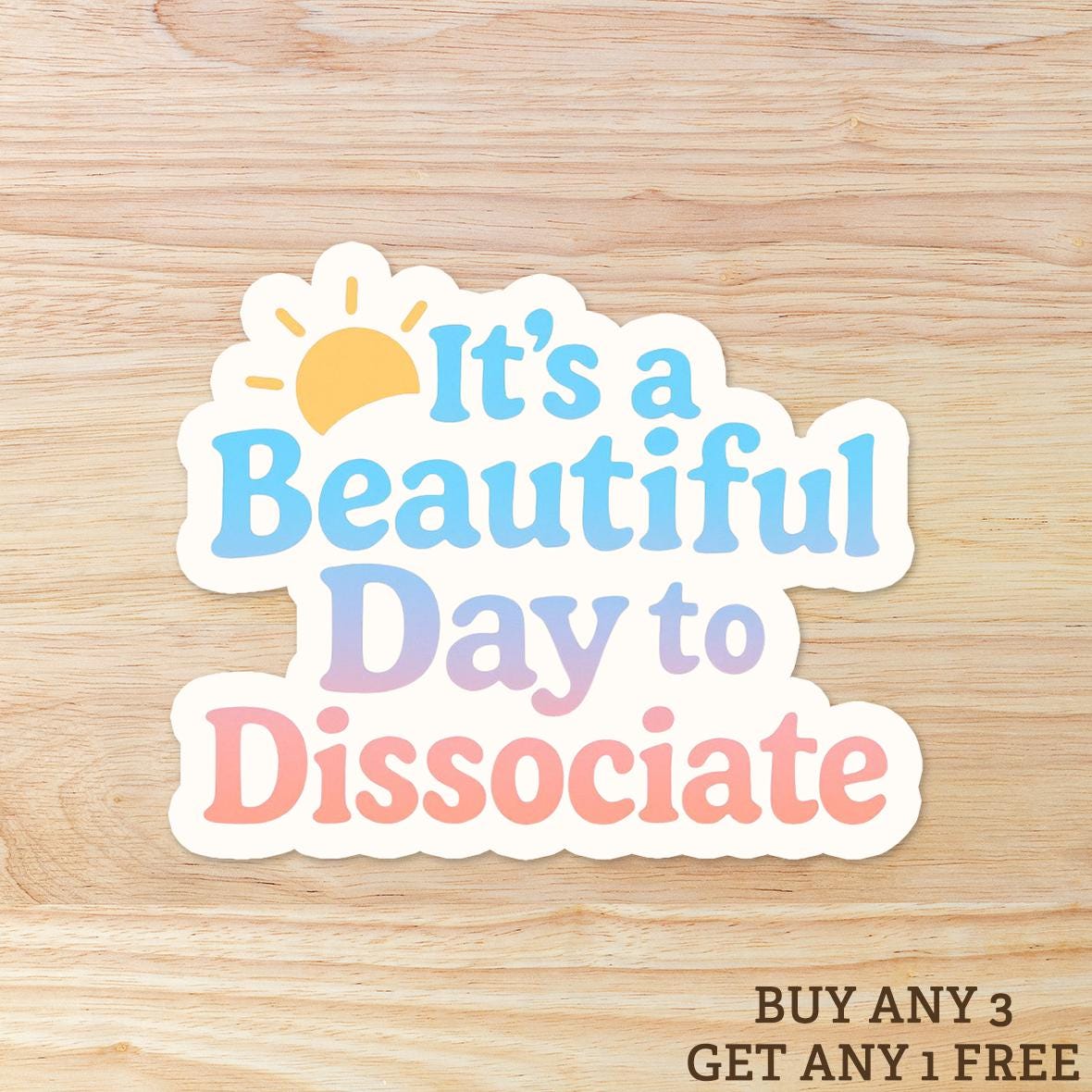 Dissociate Sticker: Funny Mental Health Humor, Waterproof Vinyl