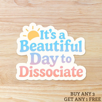 Dissociate Sticker: Funny Mental Health Humor, Waterproof Vinyl