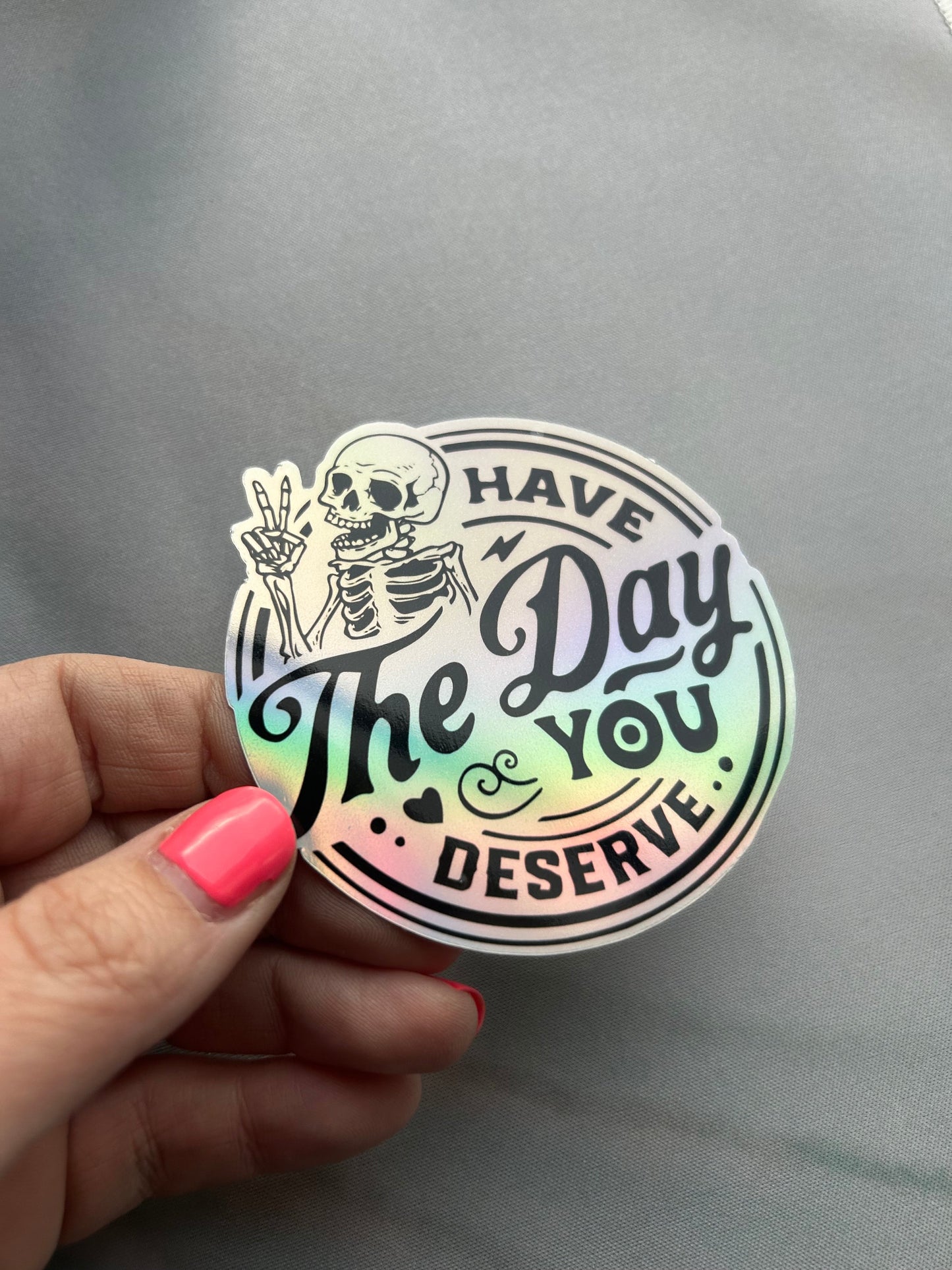 Holographic Skull Waterproof Vinyl Sticker - Have The Day You Deserve