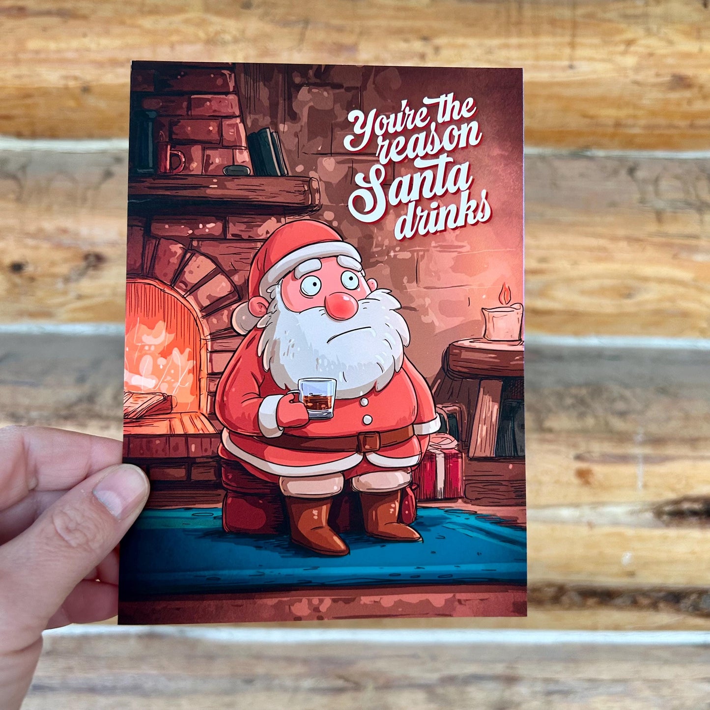 You're the Reason Santa Drinks – Funny Christmas Card