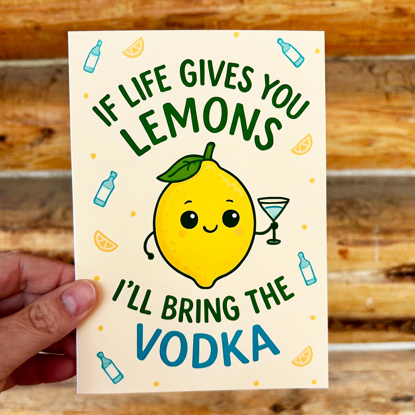 If Life Gives You Lemons, I'll Bring the Vodka: Funny 'Just Because' Card