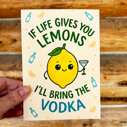 If Life Gives You Lemons, I'll Bring the Vodka: Funny 'Just Because' Card