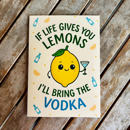If Life Gives You Lemons, I'll Bring the Vodka: Funny 'Just Because' Card