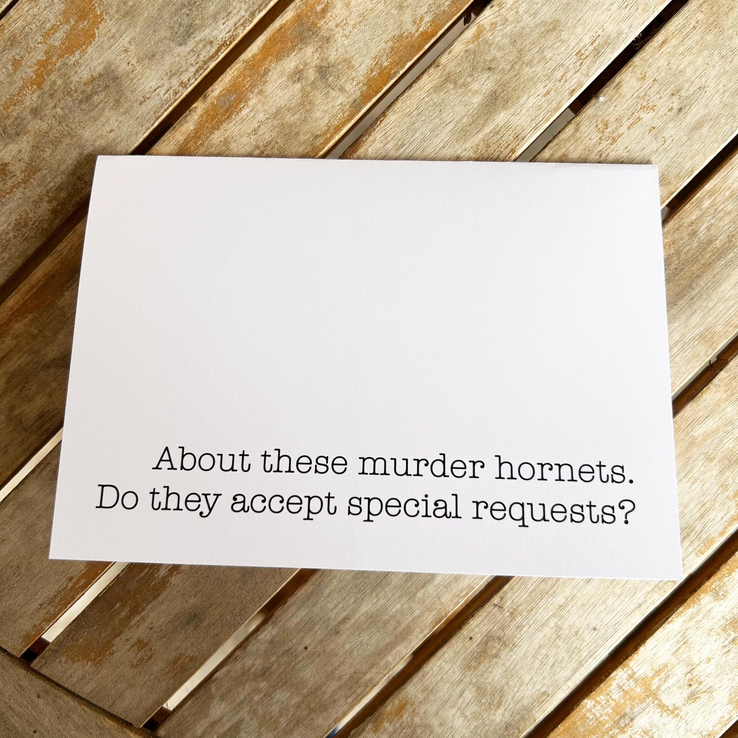 Funny "Just Because" Card - About Those Murder Hornets, Do I Send Them a List?