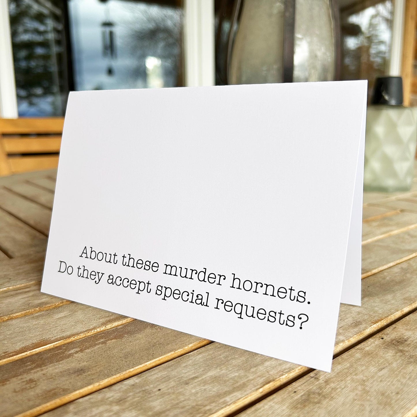 Funny "Just Because" Card - About Those Murder Hornets, Do I Send Them a List?