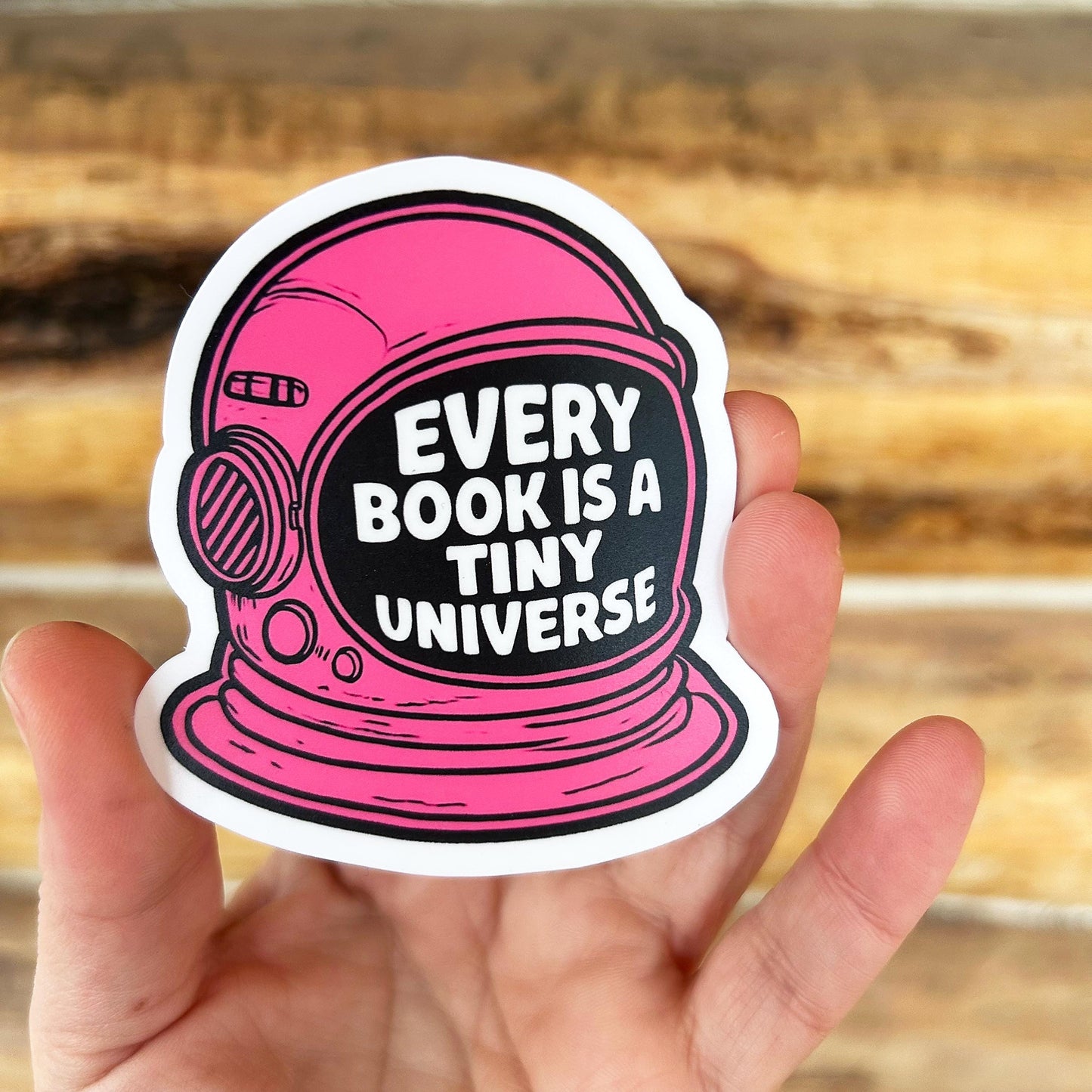Every Book is a Tiny Universe: Vinyl WATERPROOF Sticker