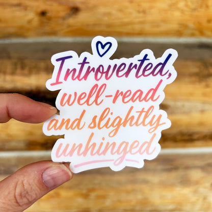 Introverted, Well-Read, and Slightly Unhinged: Vinyl WATERPROOF Sticker