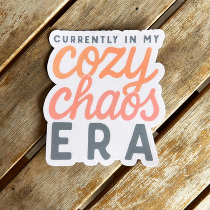 In My Cozy Chaos Era: Vinyl WATERPROOF Sticker