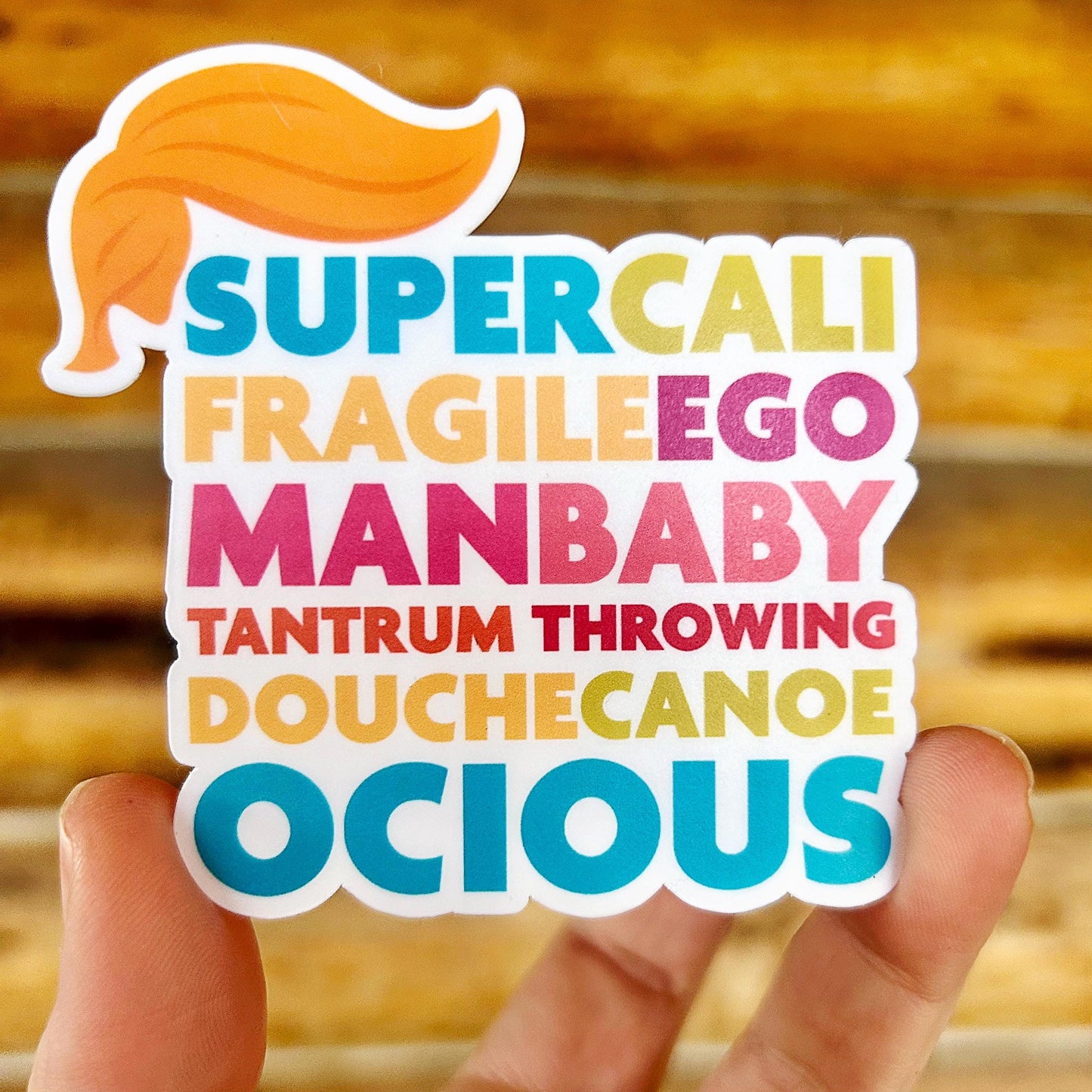 Superclaifragileegoman: Anti-Trump Sticker - Funny Political Vinyl Sticker