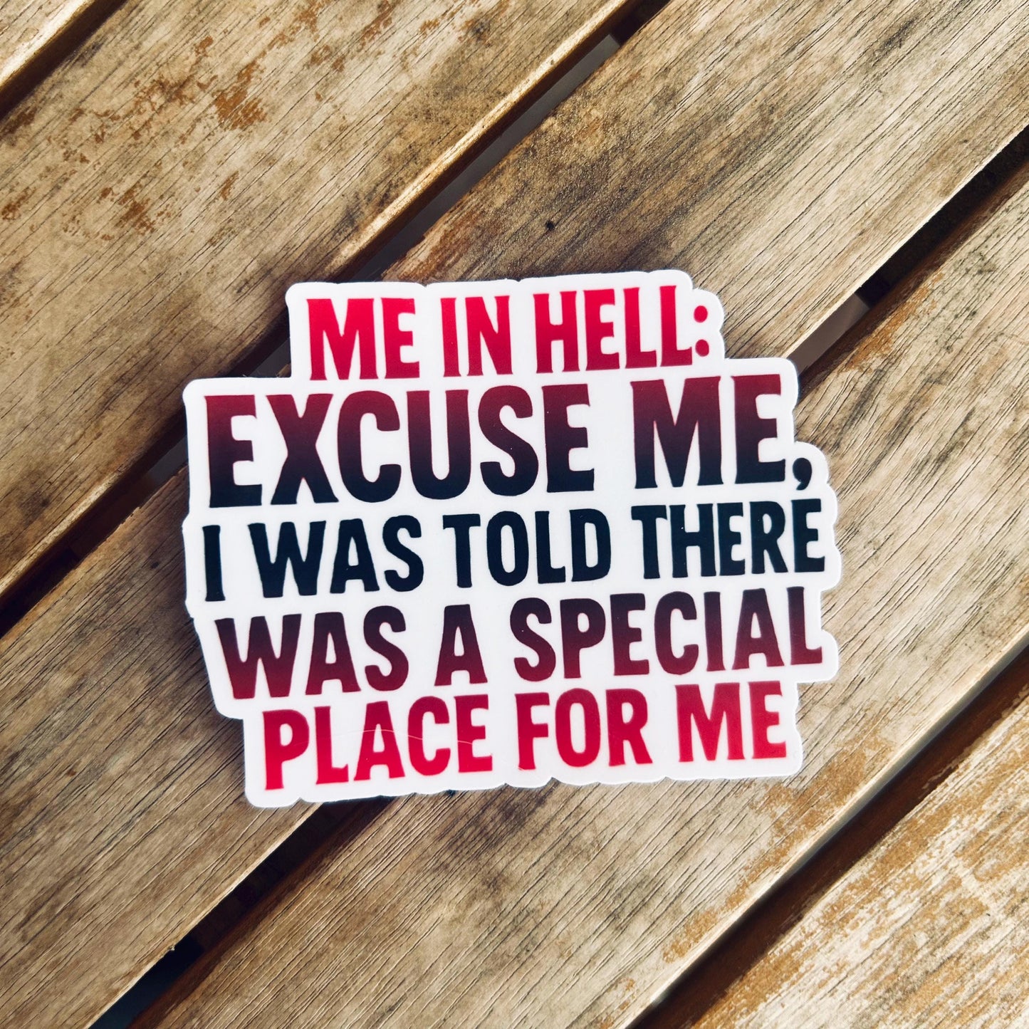 Excuse me- Special Place in Hell: Waterproof Vinyl Sticker