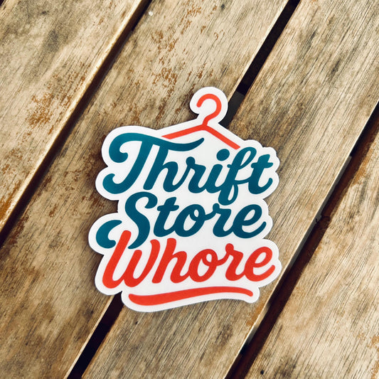 Thrift Store Whore: Waterproof Vinyl Sticker