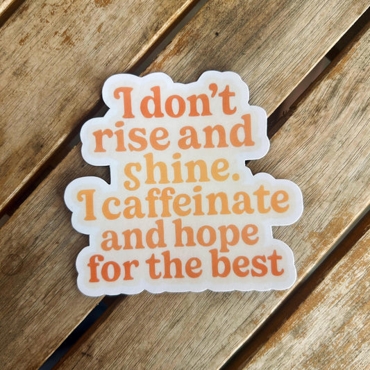 Caffeinate and Hope Sticker - Funny Waterproof Vinyl Decal