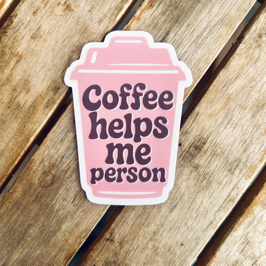 Coffee Helps Me Person - Vinyl WATERPROOF Sticker