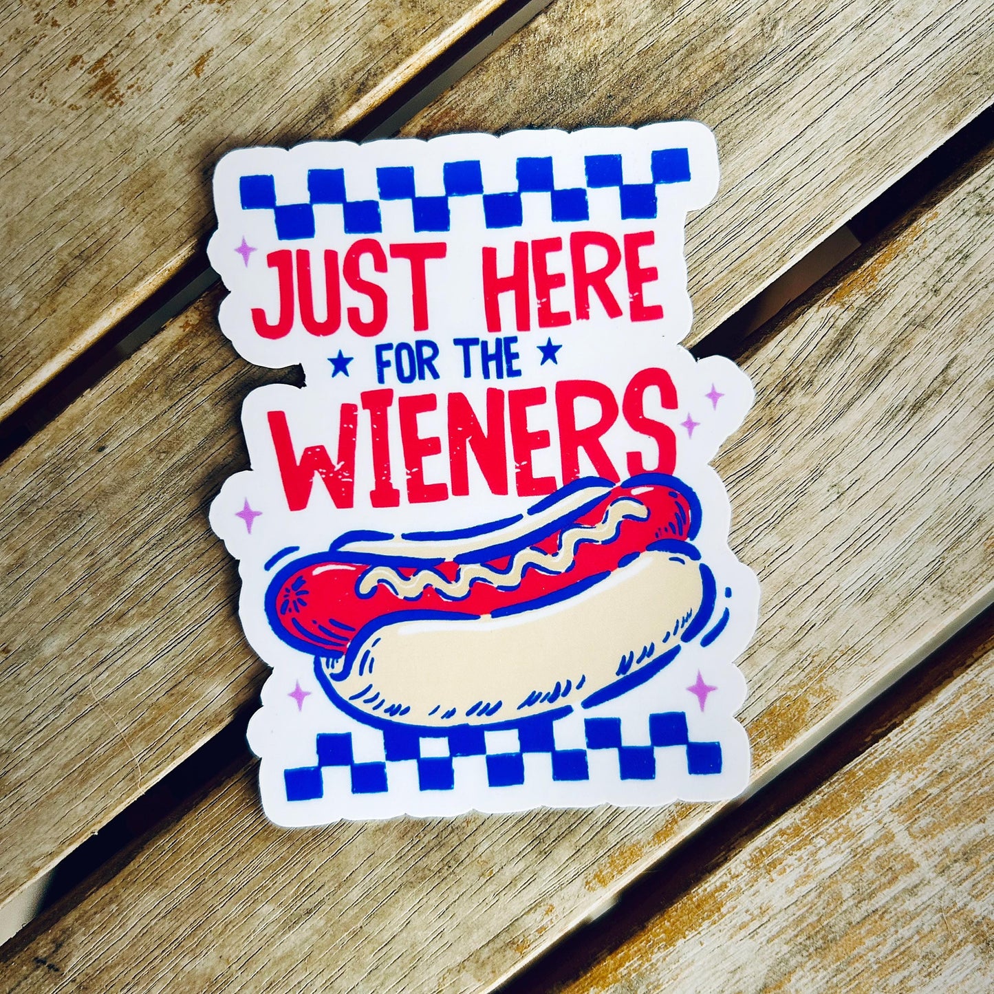 Just Here for the Wieners: Vinyl WATERPROOF Sticker