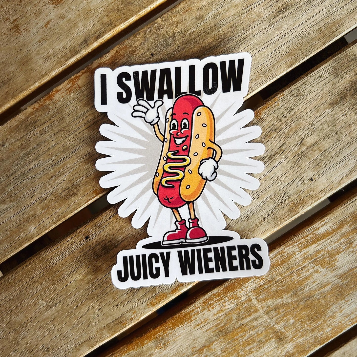 I Swallow Juicy Weiners: Waterproof Vinyl Sticker