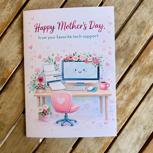 Funny Mother’s Day Card – From Your Favorite Tech Support