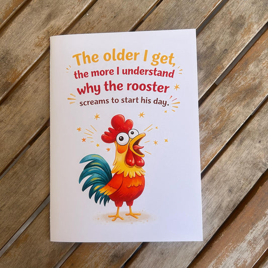 Funny Birthday Card – Getting Older Humor – Screaming Rooster