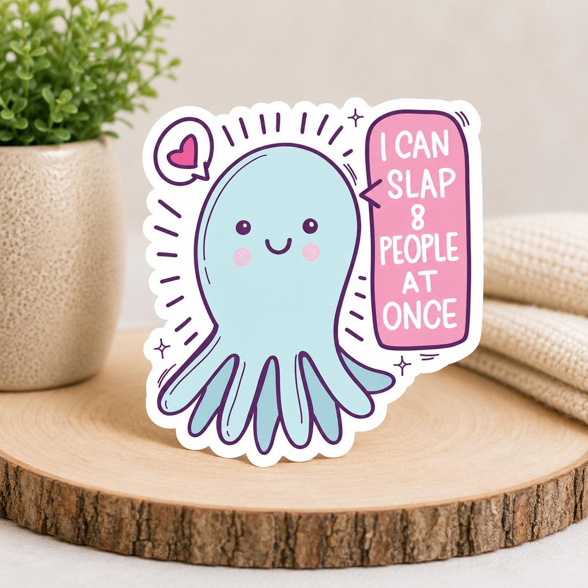 I can slap 8 people at once octopus Waterproof Sticker