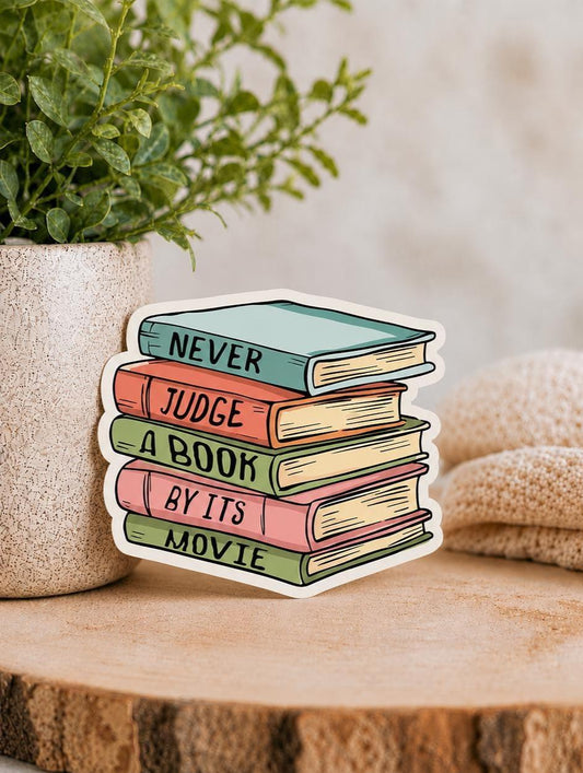 Never Judge a Book by Its Movie: Waterproof Vinyl Sticker