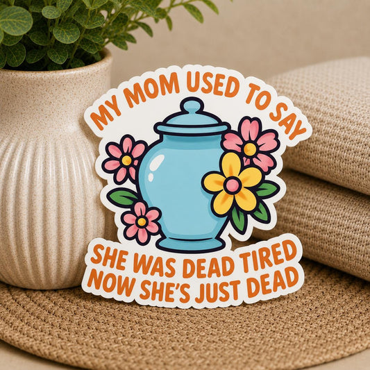 Dead Mom Club Waterproof Sticker: Morbid Humor Urn Decal