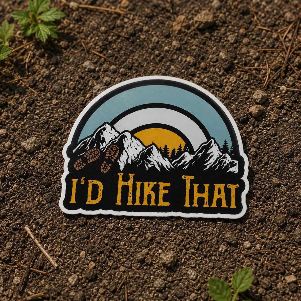 I'd Hike That Sticker: Waterproof Vinyl