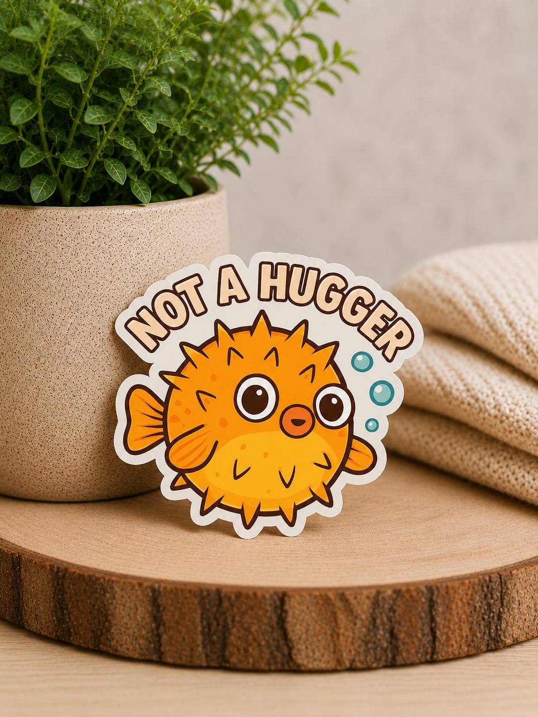 Not A Hugger Pufferfish : Waterproof Vinyl Sticker