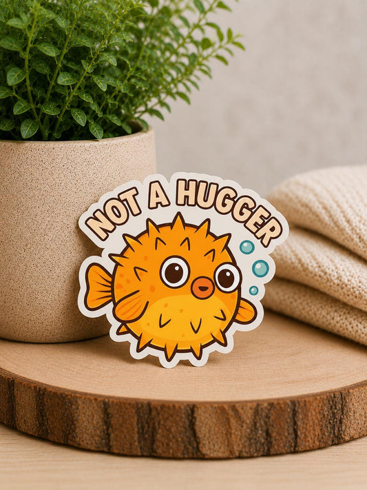 Not A Hugger Pufferfish : Waterproof Vinyl Sticker