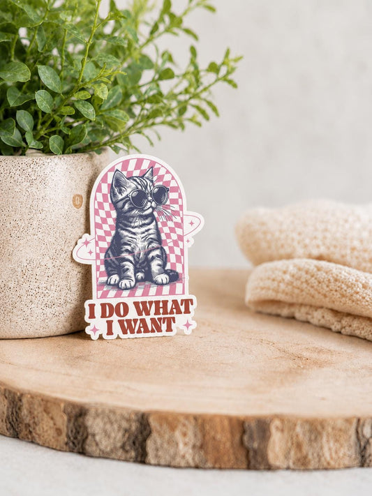 I Do What I Want - funny kitten sticker cat