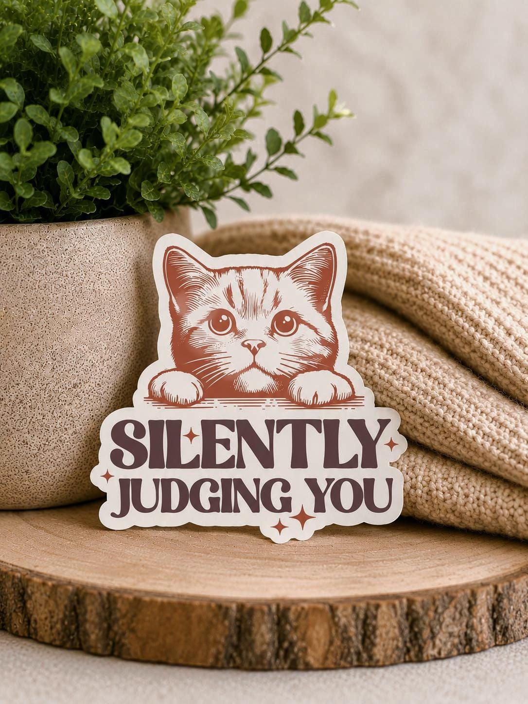 Silently Judging You Cat: Waterproof Vinyl Sticker