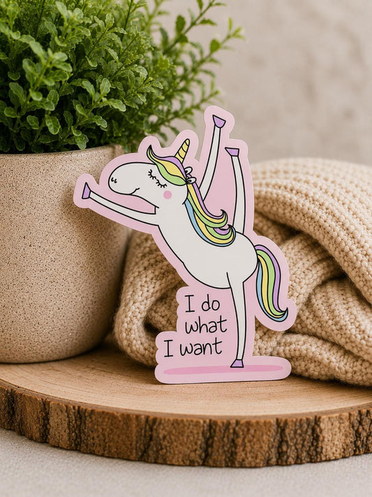 I Do What I Want Unicorn Dancing:  Waterproof Vinyl Sticker
