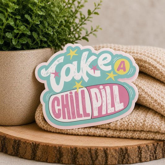 Take a Chill Pill: Waterproof Vinyl Sticker