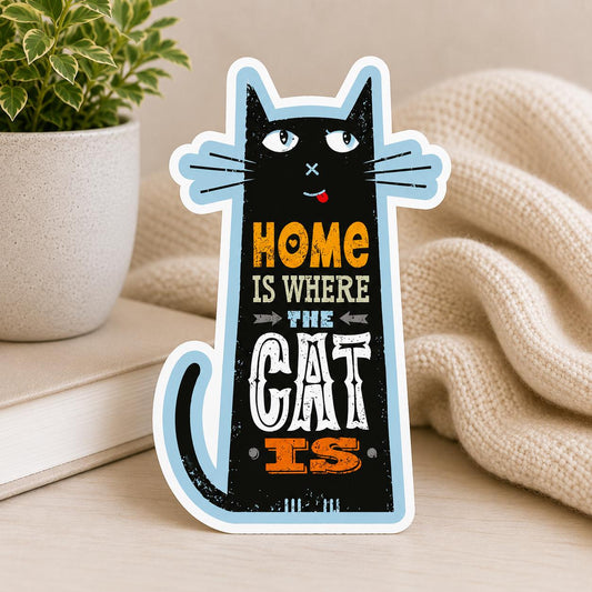 Home is Where Your Cat Is: Waterproof Vinyl Sticker